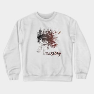 EVERY EYE A NEW STORY Crewneck Sweatshirt